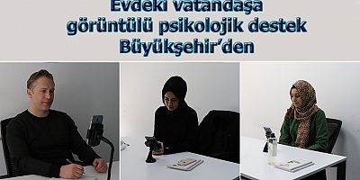 Evdeki vatandaşa görüntülü psikolojik destek