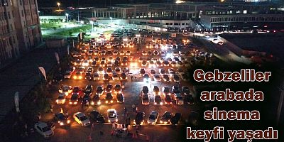 Gebzeliler arabada sinema keyfi yaşadı