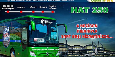 Hat 250 seferleri 4 Haziran’da artıyor