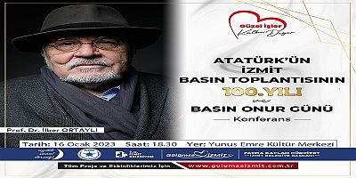 İlber Ortaylı 16 Ocakta İzmitte Atatürkü anlatacak