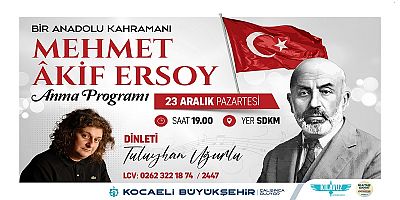  İstiklal Marşı Şairi Mehmet Akif Ersoy anılacak