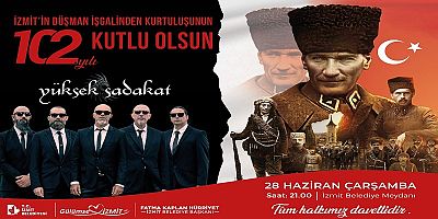 İzmitin Kurtuluşu ve Bayram coşkusu Yüksek Sadakat ile doruklara çıkacak!