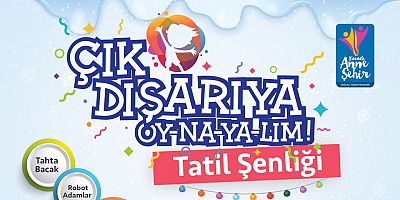 Öğrenciler için Yarıyıl Tatil Şenliği başlıyor