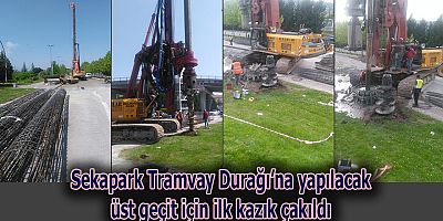 Sekapark Tramvay Durağı’na yapılacak üst geçit için ilk kazık çakıldı