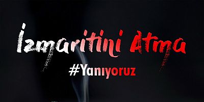 Sigara izmaritini yere atma yangına sebep olma