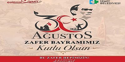 Zafer Bayramı İzmitte dolu dolu yaşanacak